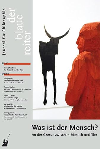 Stock image for Der Blaue Reiter. Journal fr Philosophie / Was ist der Mensch?: An der Grenze zwischen Mensch und Tier: 34 for sale by medimops