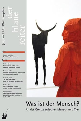 9783933722386: Der Blaue Reiter. Journal fr Philosophie / Was ist der Mensch?: An der Grenze zwischen Mensch und Tier