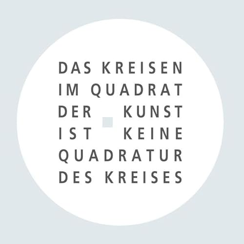 Beispielbild fr Das Kreisen im Quadrat der Kunst ist keine Quadratur des Kreises: Material und Figuration ? Reflexionen und Ausstellungen zum Verkauf von medimops