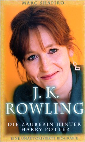 9783933731562: J.K. Rowling Die Zauberin Hinter Harry Potter: [Eine Unautorisierte Biografie]