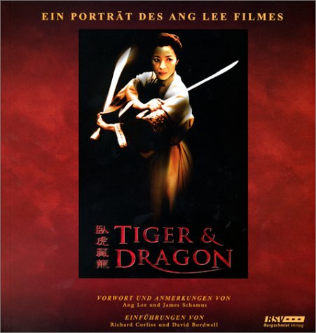 Imagen de archivo de TIGER & DRAGON [TIGER AND DRAGON] Ein Portrt des Ang-Lee-Filmes a la venta por Verlag fr Filmschriften