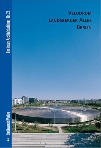 9783933743404: Velodrom Landsberger Allee: 22 (Die Neuen Architekturfuhrer)