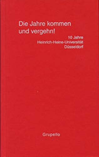 Beispielbild für Die Jahre kommen und vergehn. 10 Jahre Heinrich- Heine- Universität Düsseldorf zum Verkauf von medimops