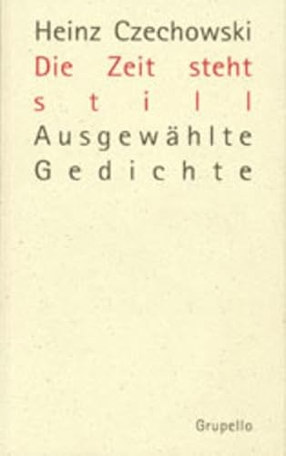 Beispielbild fr Die Zeit steht still : Ausgewhlte Gedichte. Ausgewhlt und mit einem Nachwort von Alexander Nitzberg. zum Verkauf von Antiquariat KAMAS