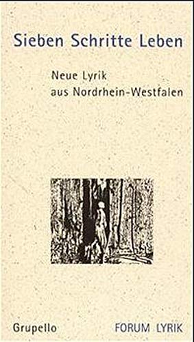 Stock image for Sieben Schritte Leben - Neue Lyrik aus Nordrhein-Westfalen for sale by Antiquariat Leon Rterbories