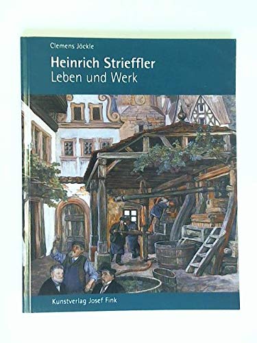 Heinrich Strieffler (1872-1949): Leben und Werk. Auswahlkatalog aus den Beständen des Strieffler-Hauses, Landau in der Pfalz - Jöckle, Clemens