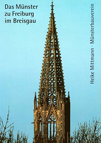 Das Münster zu Freiburg im Breisgau (Kleine Kunstführer) - Freiburger MünsterbauvereinHeike Mittmann und Wolf Ch von der Mülbe
