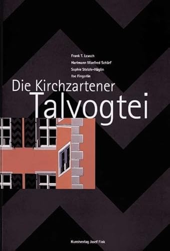 Die Kirchzartener Talvogtei - Leusch, Frank T. & Scharf, Hartmann Manfred & Stelzle-Huglin, Sophie & Fingerlin, Ilse