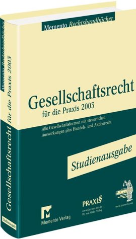 Memento Gesellschaftsrecht für die Praxis 2003 (Studienausgabe) Alle Gesellschaftsformen mit steu...