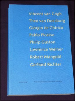 9783933807069: Van Gogh, Van Doesburg, de Chirico, Picasso, Guston, Weiner, Mangold, Richter: Texte zu Werken im Kunstmuseum Wintherthur