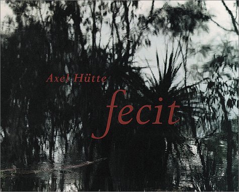 Axel Hütte: Fecit (German/English)