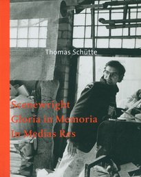 Stock image for Thomas Schtte : Scenewright / Gloria in Memoria / in Medias Res for sale by The land of Nod - art & books