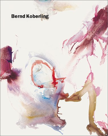 Bernd Koberling: Paintings 1963-2001 (9783933807496) by Guse, Ernst-Gerhard; Nordal, Bera; Koberling, Bernd