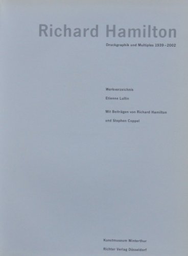 Richard Hamilton. Druckgraphik und Multiples 1939-2002.