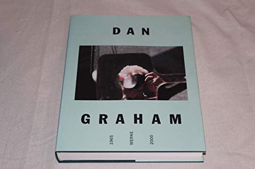 9783933807717: Dan Graham. Werke 1965-2000