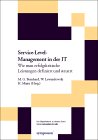 Imagen de archivo de Service-Level-Management in der IT : wie man erfolgskritische Leistungen definiert und steuert / hrsg. von M. G. Bernhard . Mit Beitr. von Chr. von Below . a la venta por Versandantiquariat BUCHvk