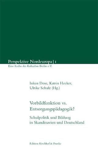 Beispielbild fr Vorbildfunktion vs. Entsorgungspdagogik?: Schulpolitik und Bildung in Skandinavien und Deutschland zum Verkauf von medimops