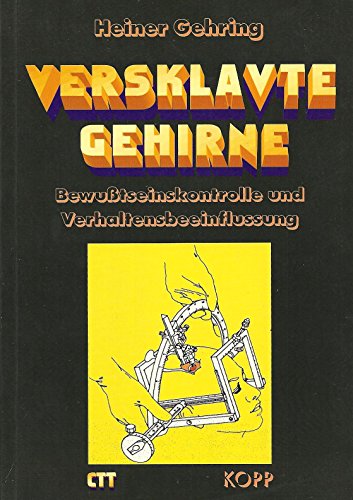 9783933817105: Versklavte Gehirne. Bewusstseinskontrolle und Verhaltensbeeinflussung