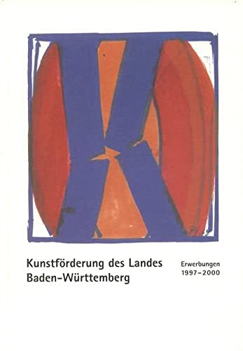Stock image for Kunstfrderung des Landes Baden-Wrttemberg : Erwerbungen 1997-2000 for sale by Buchpark