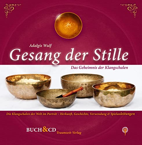 Stock image for Gesang der Stille - Das Geheimnis der Klangschalen, m. Audio-CD for sale by medimops