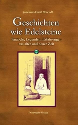 Beispielbild fr Geschichten wie Edelsteine: Parabeln, Legenden, Erfahrungen aus alter und neuer Zeit zum Verkauf von medimops