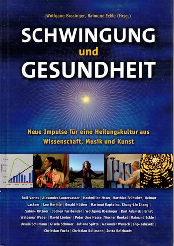 Beispielbild fr Schwingung und Gesundheit. Neue Impulse fr eine Heilungskultur aus Wissenschaft, Musik und Kunst. zum Verkauf von Antiquariat & Verlag Jenior