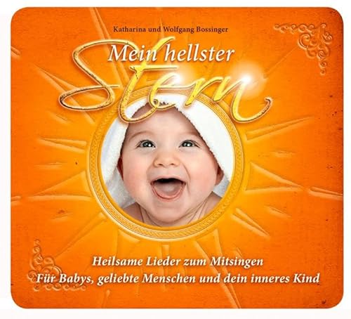 Beispielbild fr Mein hellster Stern - Heilsame Lieder zum Mitsingen: Fr Schwangere, Babies, geliebte Mensch und dein inneres Kind. Ein Gesang der Liebe - Projekt. zum Verkauf von medimops