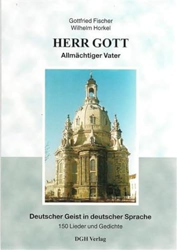 Beispielbild fr HERR GOTT, Allmchtiger Vater: Deutscher Geist in deutscher Sprache. 150 Lieder und Gedichte zum Verkauf von medimops