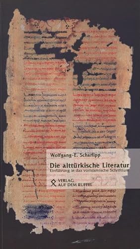 Die alttürkische Literatur. Einführung in das vorislamische Schrifttum. - Scharlipp, Wolfgang-Ekkehard