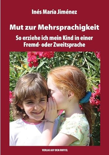 Stock image for Mut zur Mehrsprachigkeit: So erziehe ich mein Kind in einer Fremd- oder Zweitsprache for sale by medimops