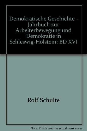 9783933862365: Demokratische Geschichte - Jahrbuch zur Arbeiterbewegung und Demokratie in Schleswig-Holstein: BD XVI