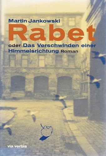 Stock image for Rabet - Oder das Verschwinden einer Himmelsrichtung for sale by medimops