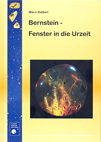 Beispielbild fr Bernstein - Fenster in die Urzeit Max J. Kobbert zum Verkauf von Antiquariat Mander Quell