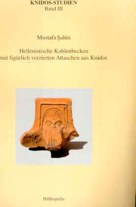 9783933925084: Hellenistic Kohlenbecken mit figuerlich verzierten Attaschen aus Knidos