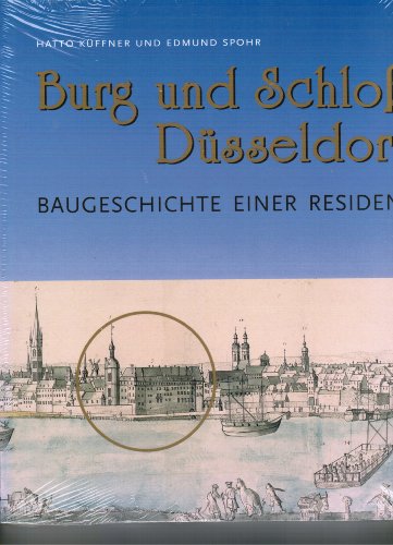 Stock image for Burg und Schloss Dsseldorf : Baugeschichte einer Residenz. Jlicher Forschungen 6. for sale by Wissenschaftliches Antiquariat Kln Dr. Sebastian Peters UG