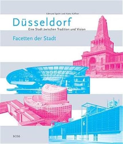 Stock image for Dsseldorf. Eine stadt zwischen Tradition und Vision. Facetten der Stadt. Hatto Kffner und Edmund Spohr. [Hrsg. im Auftr. des Jlicher Geschichtsvereins 1923 e.V. von Guido v. Bren in Verbindung mit dem Stadtgeschichtlichen Museum Jlich und dem Stadtmuseum Dsseldorf] / Jlicher Forschungen ; Bd. 6 for sale by Mephisto-Antiquariat