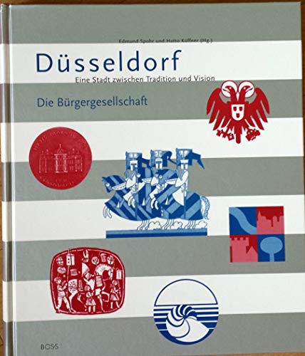 Stock image for Dsseldorf. Eine stadt zwischen Tradition und Vision. Die Brgergesellschaft for sale by Mephisto-Antiquariat