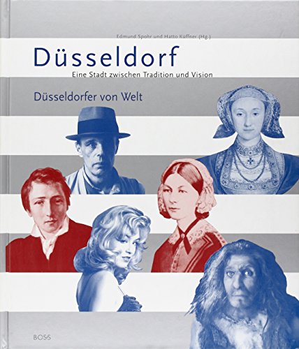 Düsseldorf - Eine Stadt zwischen Tradition und Vision: Düsseldorfer von Welt - Spohr
