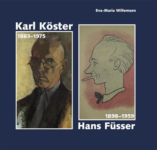 Stock image for Karl Kster 1883 - 1975 / Hans Fsser 1898 - 1959. Mit CD-ROM (Leben und Werk niederrheinischer Knstler, Schriftenreihe der Stiftung "Natur und Kultur" Kreis Viersen der Sparkasse Krefeld, Band 6) for sale by Antiquariat  >Im Autorenregister<