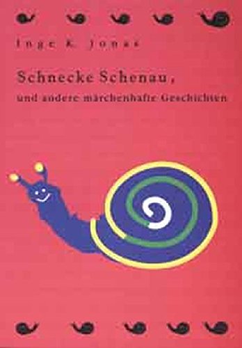 Stock image for Schnecke Schenau: Und andere mrchenhafte Geschichten for sale by medimops