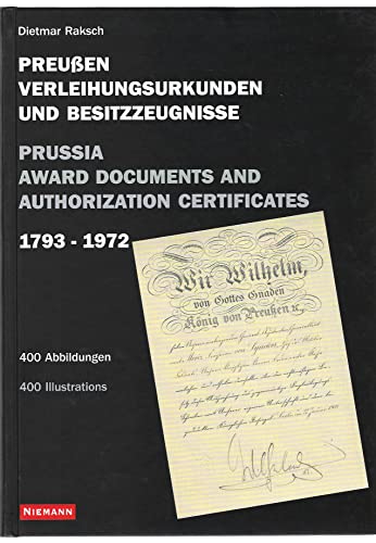 Stock image for Prussia Award Documents and Authorization Certificates : Preussen Verleihungsurkunden und Besitzzeugnisse, 1793-1972. for sale by Reader's Corner, Inc.