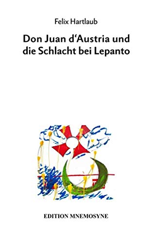 Stock image for Don Juan d'Austria und die Schlacht bei Lepanto -Language: german for sale by GreatBookPrices