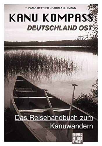Beispielbild fr Kanu Kompass Deutschland Ost: Das Reisehandbuch zum Kanuwandern zum Verkauf von medimops