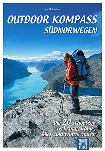 Beispielbild fr Outdoor Kompass Sdnorwegen: Trekking-, Kanu-, Bike- und Wintertouren zum Verkauf von medimops