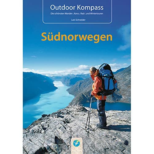 Outdoor Kompass Südnorwegen : Das Reisehandbuch für Aktive. 22 Wander- Kanu-, Rad- und Wintertouren - Thomas Kettler