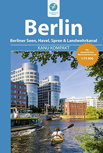 Beispielbild fr Kanu Kompakt Berlin - mit topografischen Wasserwanderkarten zum Verkauf von medimops
