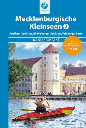 Beispielbild fr Kanu Kompakt Mecklenburgische Kleinseen 2: mit topografischen Wasserwanderkarten 1:75000 zum Verkauf von Ammareal