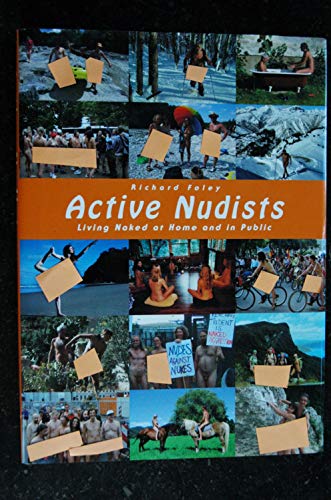 Active Nudists: Naked Living at Home and in Public: Living Naked at Home and in Public