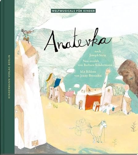 9783934029408: Anatevka: nach Joseph Stein. Weltmusicals fr Kinder