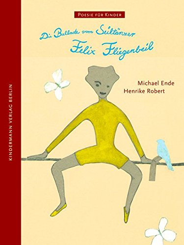 Die Ballade vom Seiltänzer Felix Fliegenbeil - Michael Ende